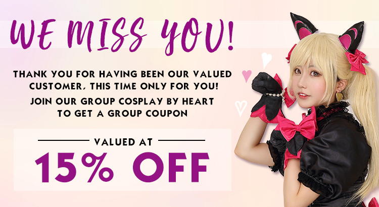 We Miss You 15 OFF Coupon for You The Cosplay Blog